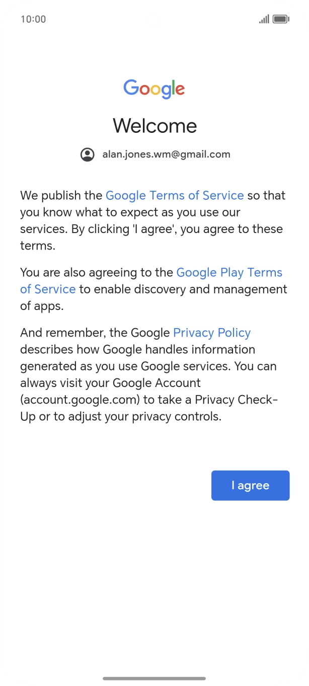 Press I agree and follow the instructions on the screen to select settings for your Google account.
