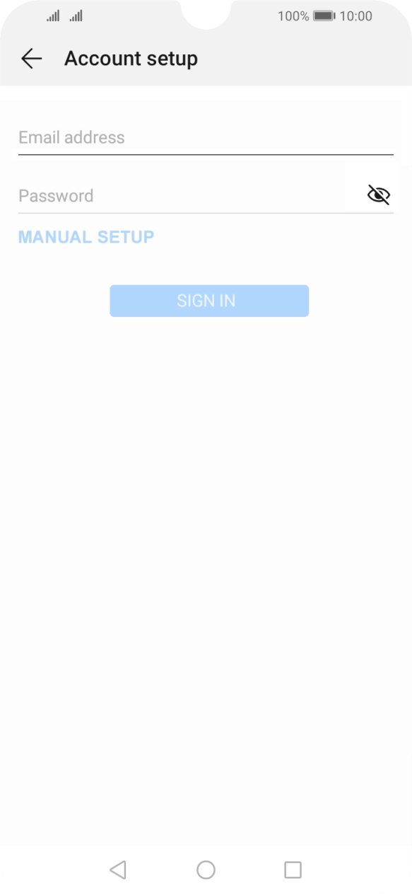 Press Email address and key in your email address. Press Email address and key in your email address.