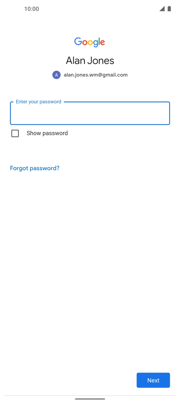 Press the field below 'Enter your password' and key in the password for your Google account.