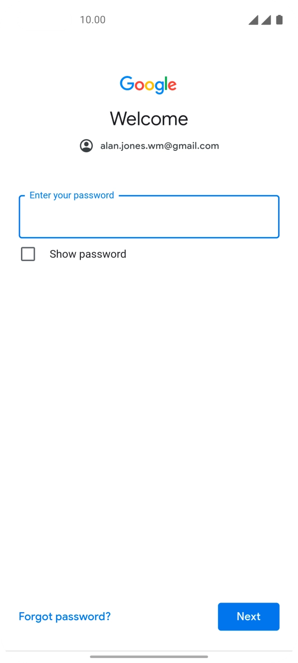 Press the field below 'Enter your password' and key in the password for your Google account.