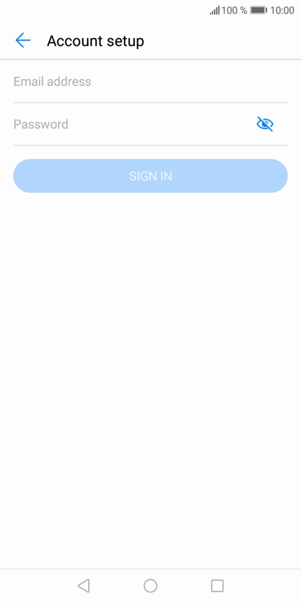 Press Email address and key in your email address. Press Email address and key in your email address.