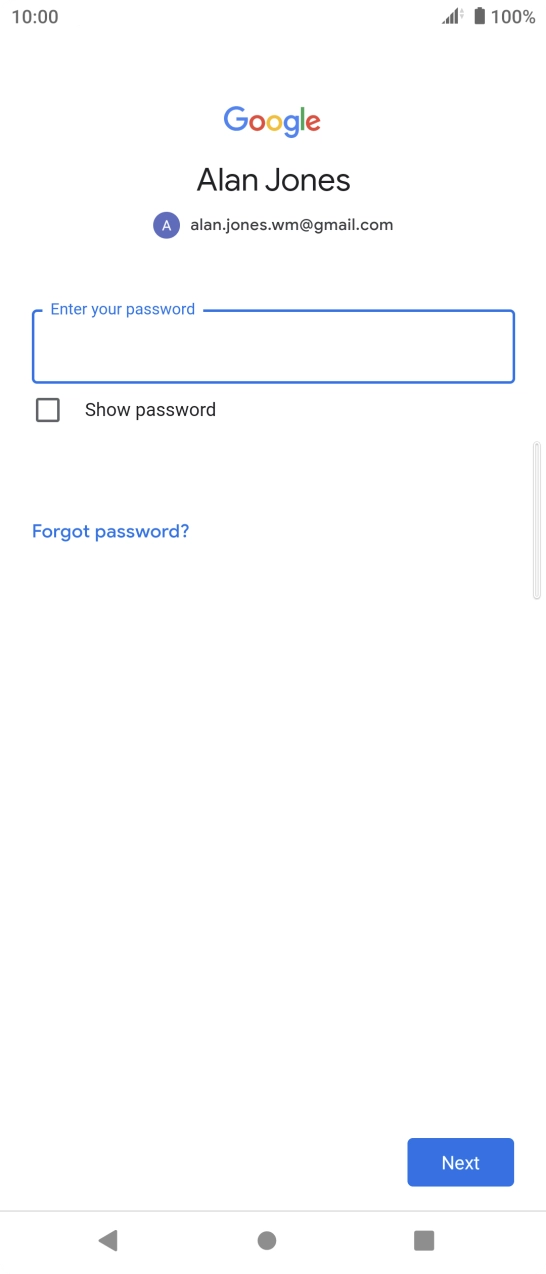 Press the field below 'Enter your password' and key in the password for your Google account.