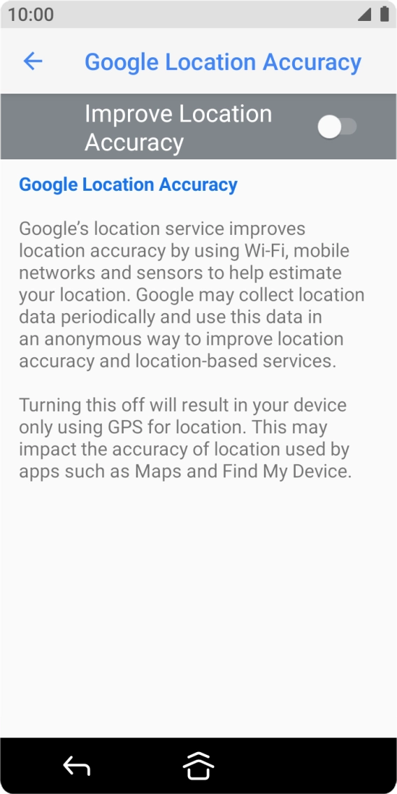 If you press the indicator next to 'Improve Location Accuracy' to turn on the function, your phone can find your exact position using the GPS satellites, the mobile network and nearby WiFi networks. Satellite-based GPS requires a clear view of the sky.