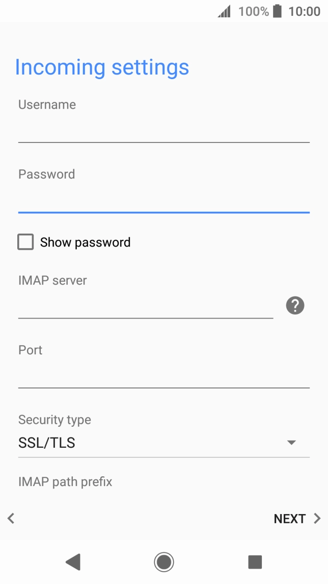 Press the field below 'Username' and key in the username for your email account. Press the field below 'Username' and key in the username for your email account.