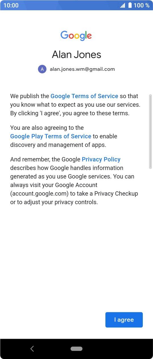 Press I agree and follow the instructions on the screen to select settings for your Google account.