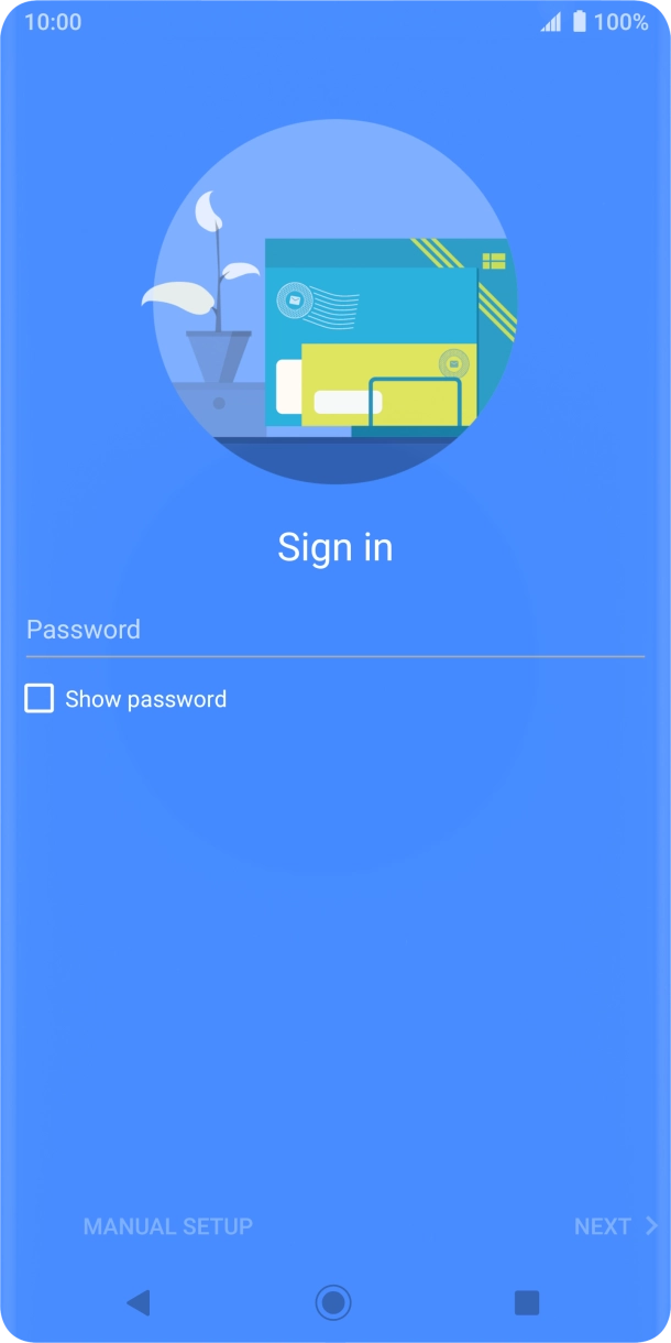 Press Password and key in the password for your email account. Press Password and key in the password for your email account.