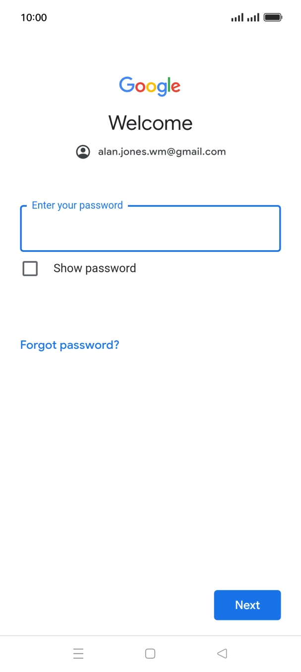 Press the field below 'Enter your password' and key in the password for your Google account.