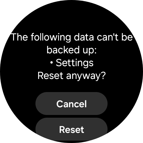 Press Reset. Wait a moment while the factory default settings are restored. Follow the instructions on the screen to set up your smartwatch and prepare it for use.