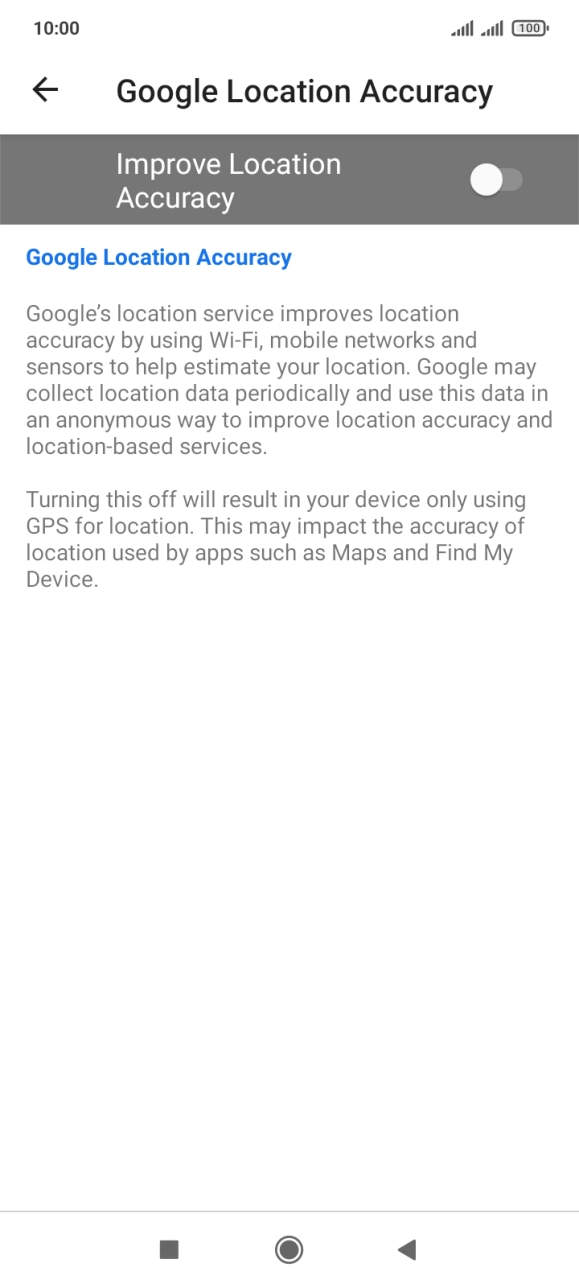 If you press the indicator next to 'Improve Location Accuracy' to turn on the function, your phone can find your exact position using the GPS satellites, the mobile network and nearby WiFi networks. Satellite-based GPS requires a clear view of the sky. If you press the indicator next to 'Improve Location Accuracy' to turn on the function, your phone can find your exact position using the GPS satellites, the mobile network and nearby WiFi networks. Satellite-based GPS requires a clear view of the sky.