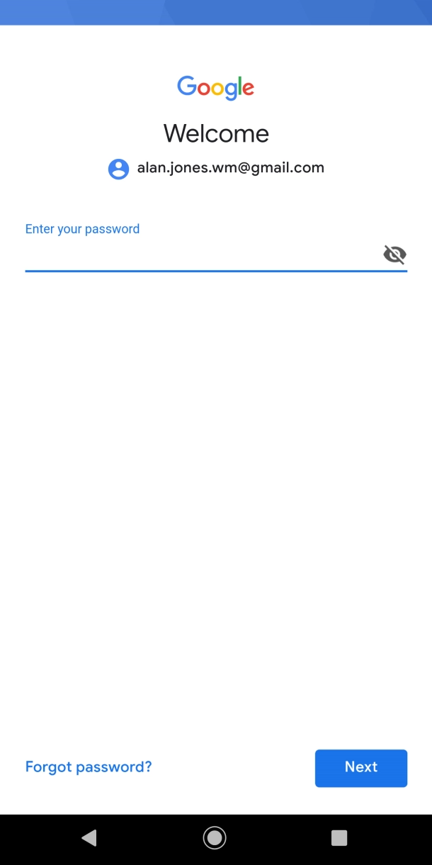 Press the field below 'Enter your password' and key in the password for your Google account.