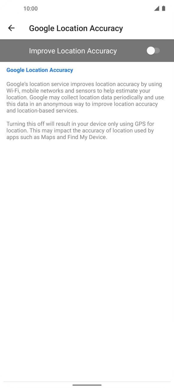 If you press the indicator next to 'Improve Location Accuracy' to turn on the function, your phone can find your exact position using the GPS satellites, the mobile network and nearby WiFi networks. Satellite-based GPS requires a clear view of the sky. If you press the indicator next to 'Improve Location Accuracy' to turn on the function, your phone can find your exact position using the GPS satellites, the mobile network and nearby WiFi networks. Satellite-based GPS requires a clear view of the sky.