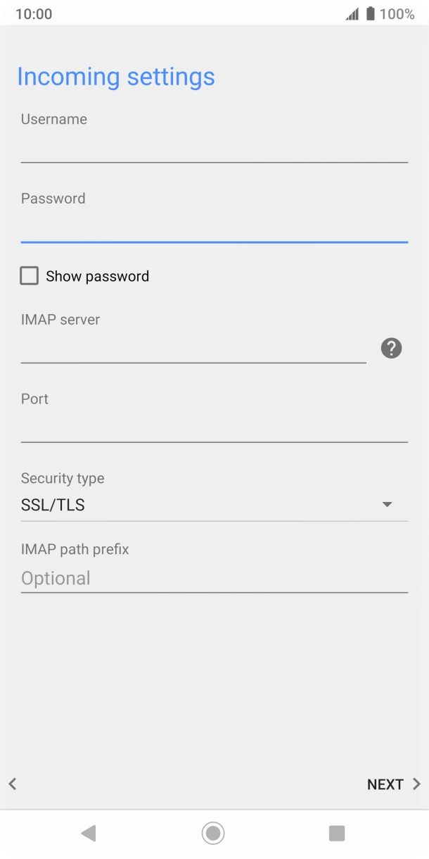 Press the field below 'Username' and key in the username for your email account. Press the field below 'Username' and key in the username for your email account.