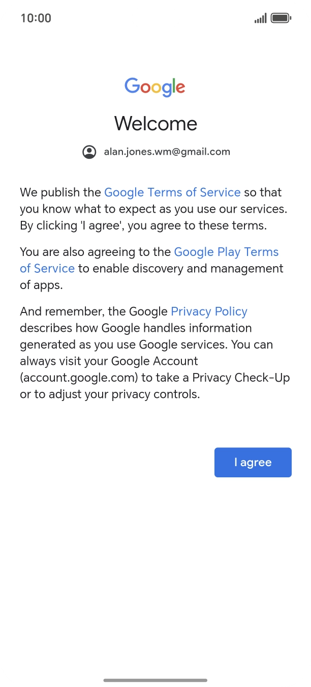 Press I agree and follow the instructions on the screen to select settings for your Google account.