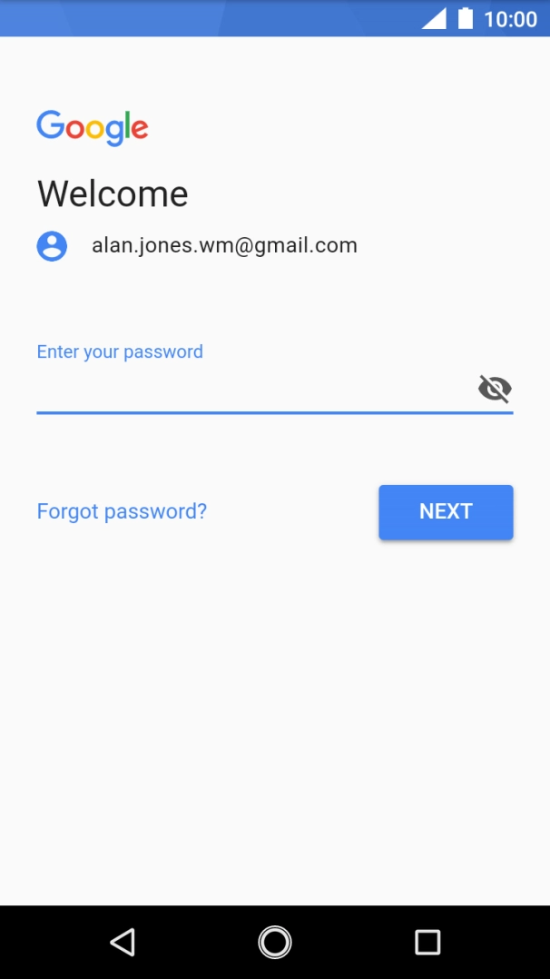 Press the field below 'Enter your password' and key in the password for your Google account.