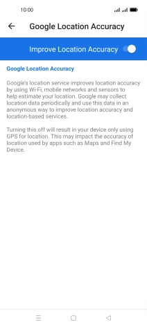 If you press the indicator next to 'Improve Location Accuracy' to turn off the function, your phone can find your exact position using the GPS satellites but it may take longer as there is no access to supplementary information from the mobile network or nearby WiFi networks.