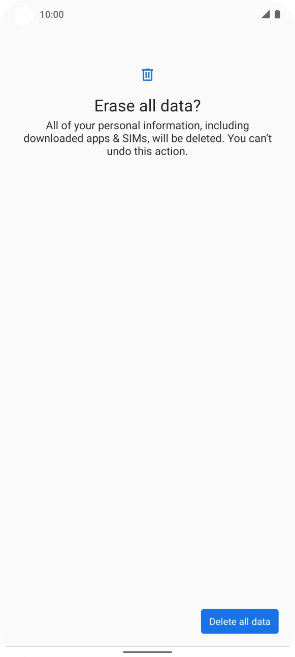 Press Delete all data. Wait a moment while the factory default settings are restored. Follow the instructions on the screen to set up your phone and prepare it for use.