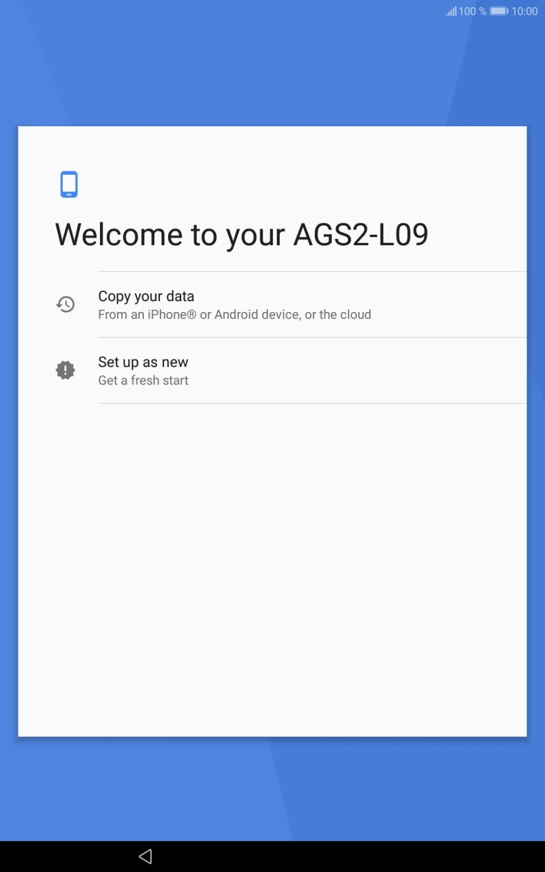 You can transfer the contents of another device to your tablet when it's activated for the first time and after a factory reset. When this screen is displayed, your tablet is ready to transfer contents from another device.