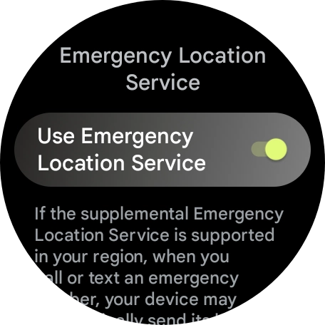 Press the indicator next to 'Use Emergency Location Service' to turn the function on or off. Press the indicator next to 'Use Emergency Location Service' to turn the function on or off.