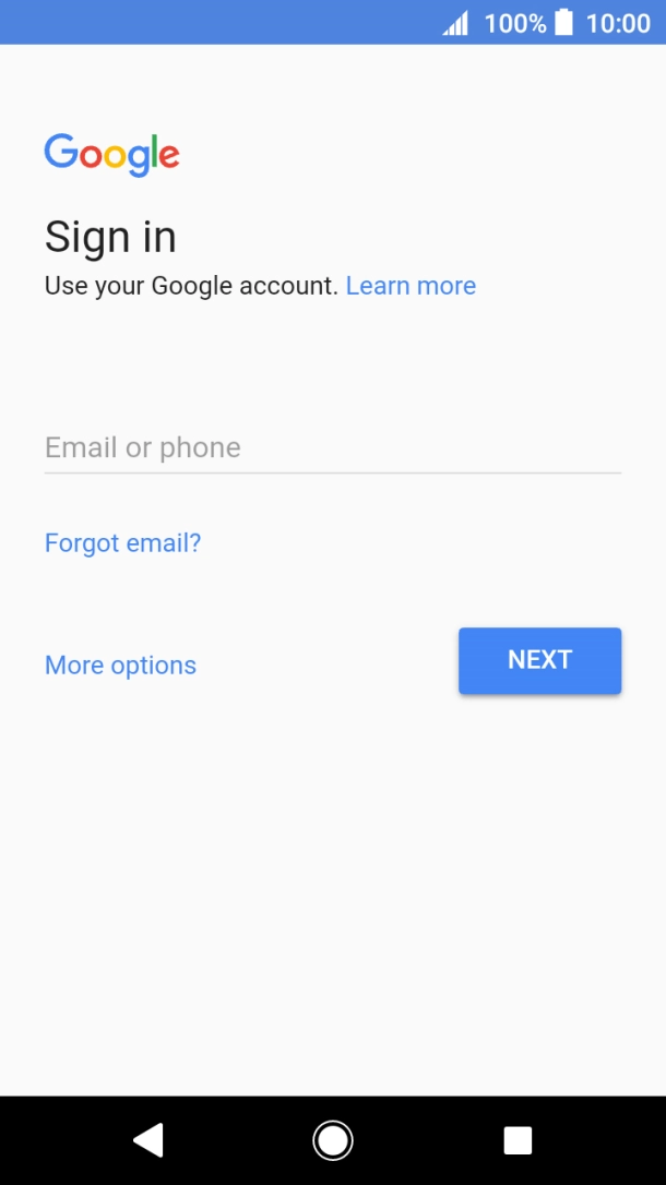 If you don't have a Google account, press More options and follow the instructions on the screen to create an account.