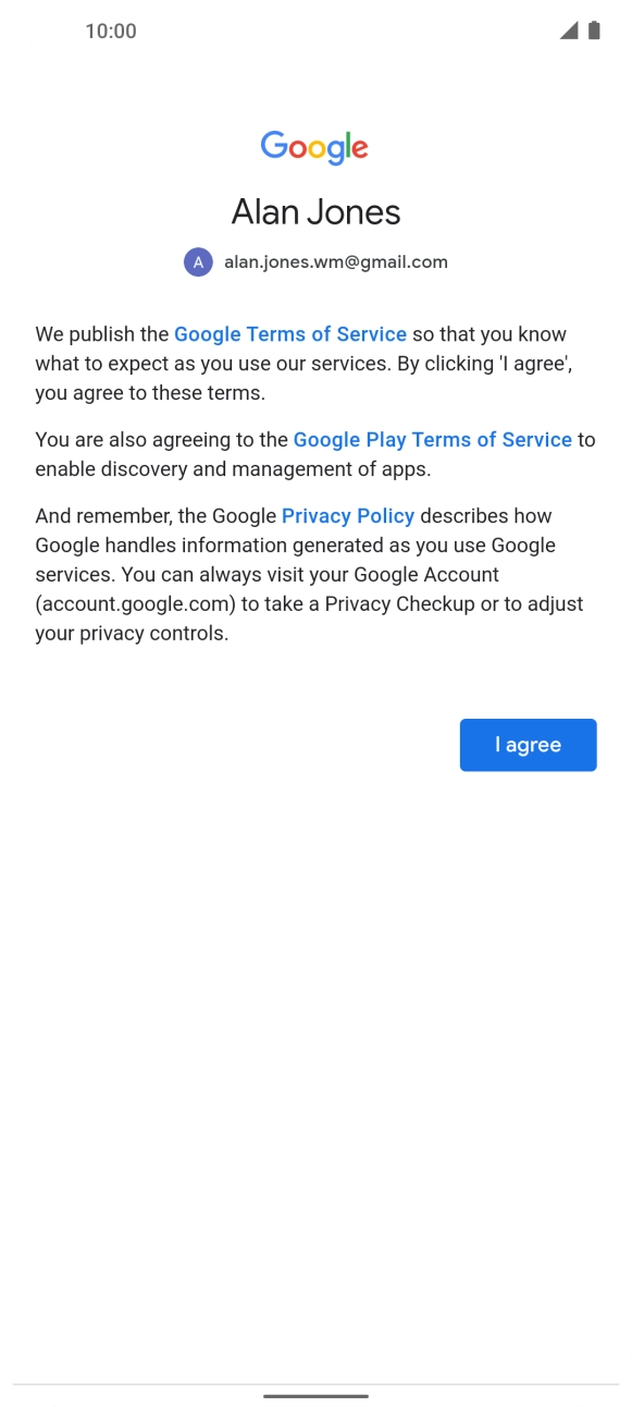 Press I agree and follow the instructions on the screen to select settings for your Google account.