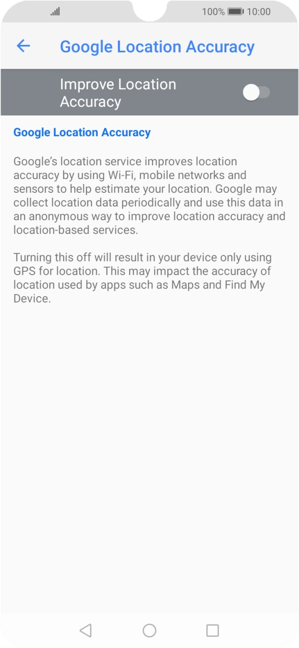 If you press the indicator next to 'Improve Location Accuracy' to turn on the function, your phone can find your exact position using the GPS satellites, the mobile network and nearby WiFi networks. Satellite-based GPS requires a clear view of the sky.