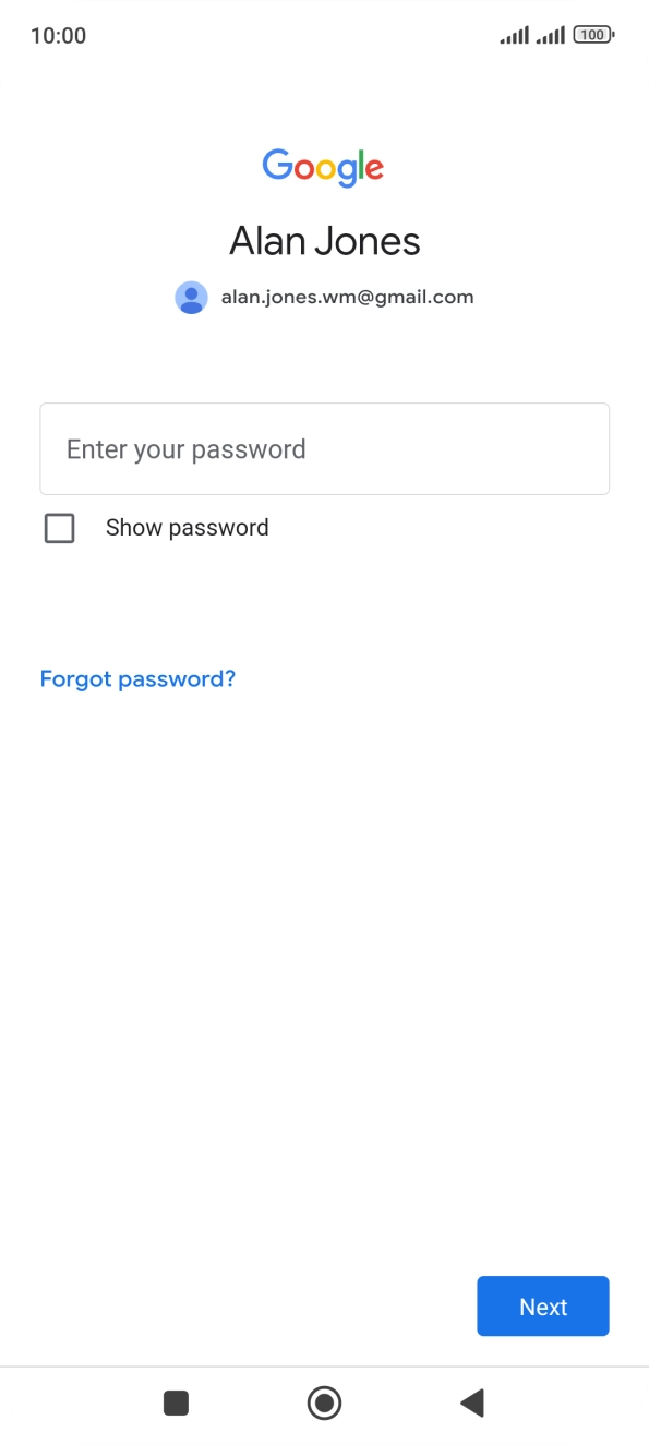 Press the field below 'Enter your password' and key in the password for your Google account.