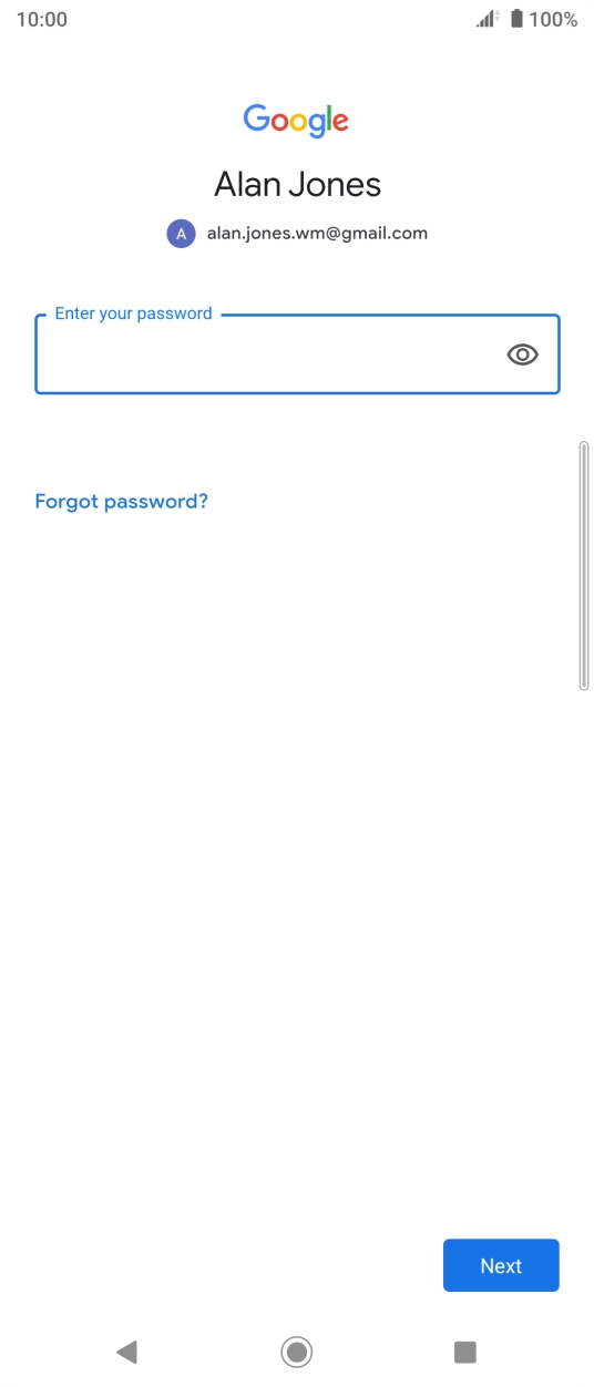 Press the field below 'Enter your password' and key in the password for your Google account.