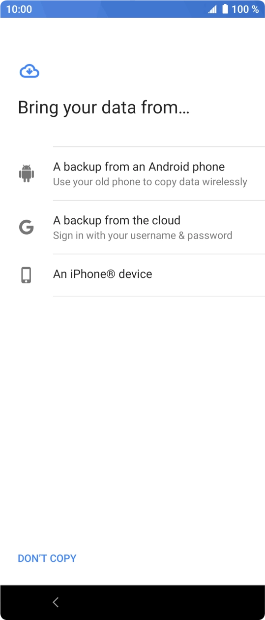 Select the required setting and follow the instructions on the screen to transfer the content from the other phone and finish the activation of your phone.