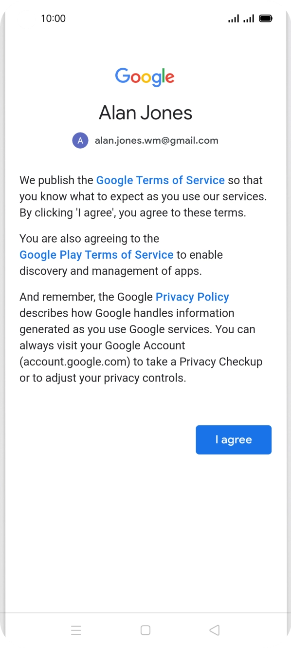 Press I agree and follow the instructions on the screen to select settings for your Google account.