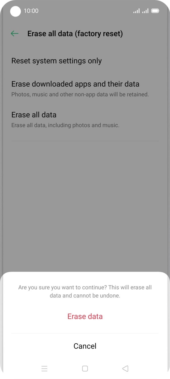 Press Erase data. Wait a moment while the factory default settings are restored. Follow the instructions on the screen to set up your phone and prepare it for use.
