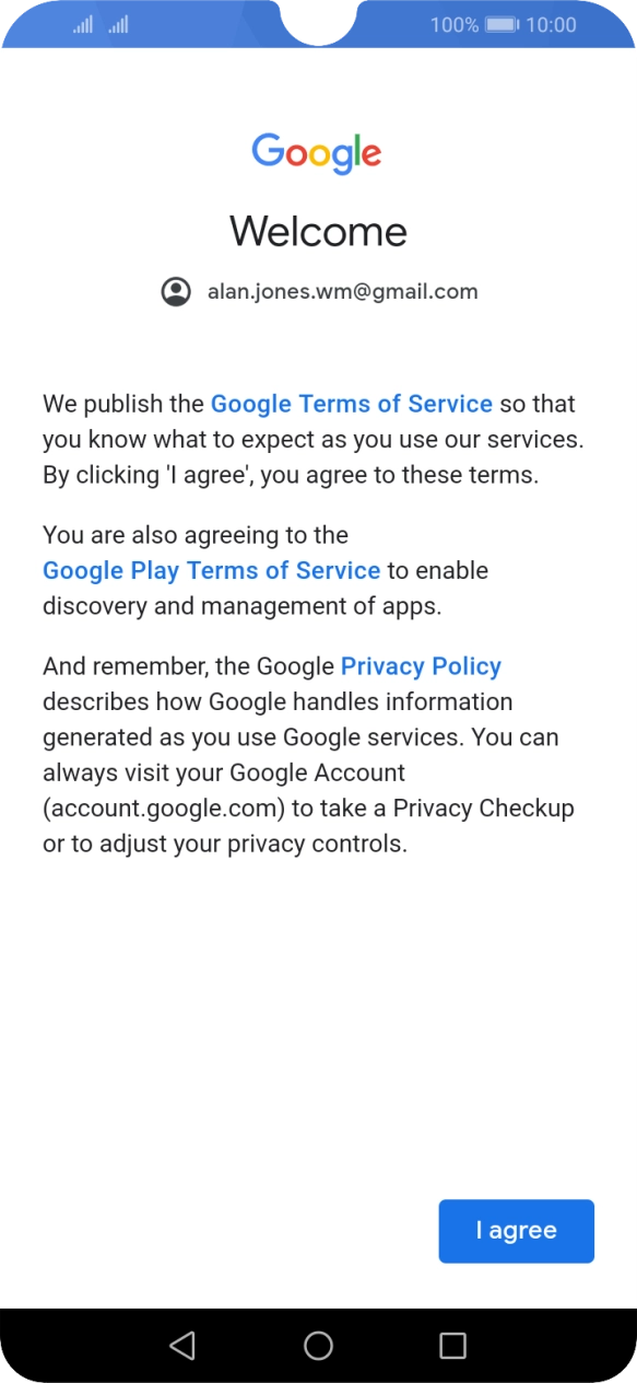 Press I agree and follow the instructions on the screen to select settings for your Google account.
