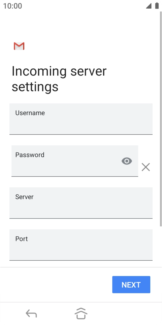 Press the field below 'Username' and key in the username for your email account. Press the field below 'Username' and key in the username for your email account.
