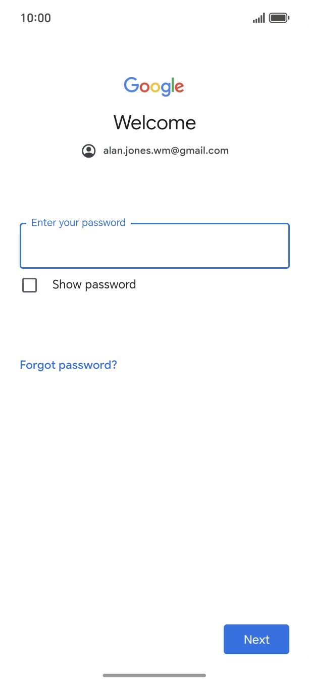 Press the field below 'Enter your password' and key in the password for your Google account.