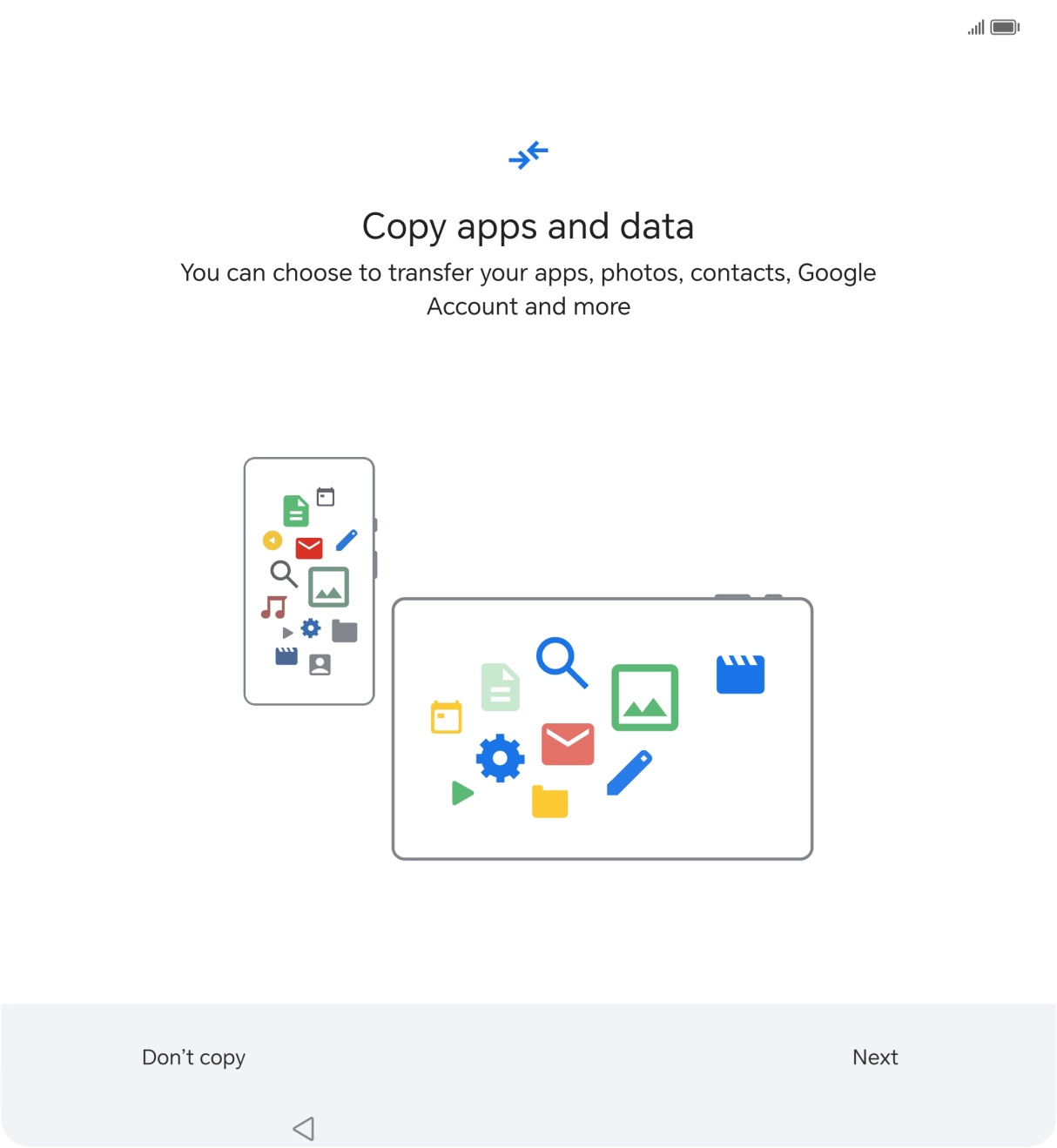 You can transfer the contents of another phone to your phone when it's activated for the first time and after a factory reset. When this screen is displayed, your phone is ready to transfer content from another phone.