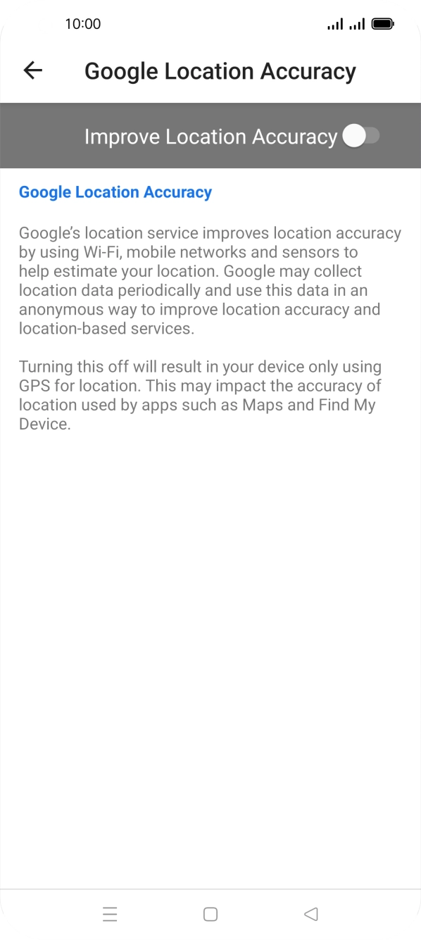 If you press the indicator next to 'Improve Location Accuracy' to turn on the function, your phone can find your exact position using the GPS satellites, the mobile network and nearby WiFi networks. Satellite-based GPS requires a clear view of the sky.