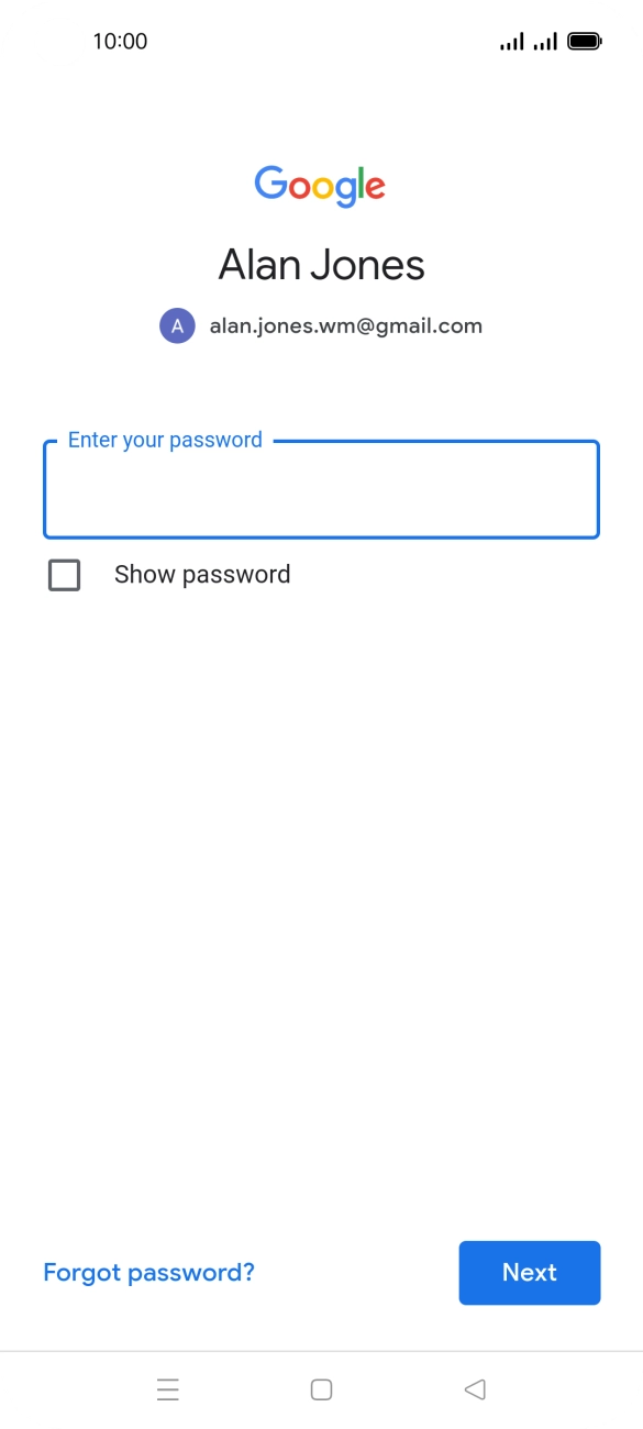 Press the field below 'Enter your password' and key in the password for your Google account.
