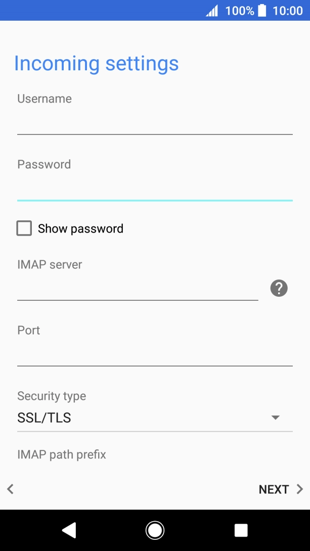Press the field below 'Username' and key in the username for your email account. Press the field below 'Username' and key in the username for your email account.