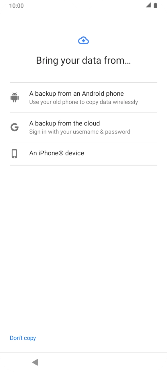 Press the required setting and follow the instructions on the screen to transfer the content from the other phone and finish the activation of your phone.