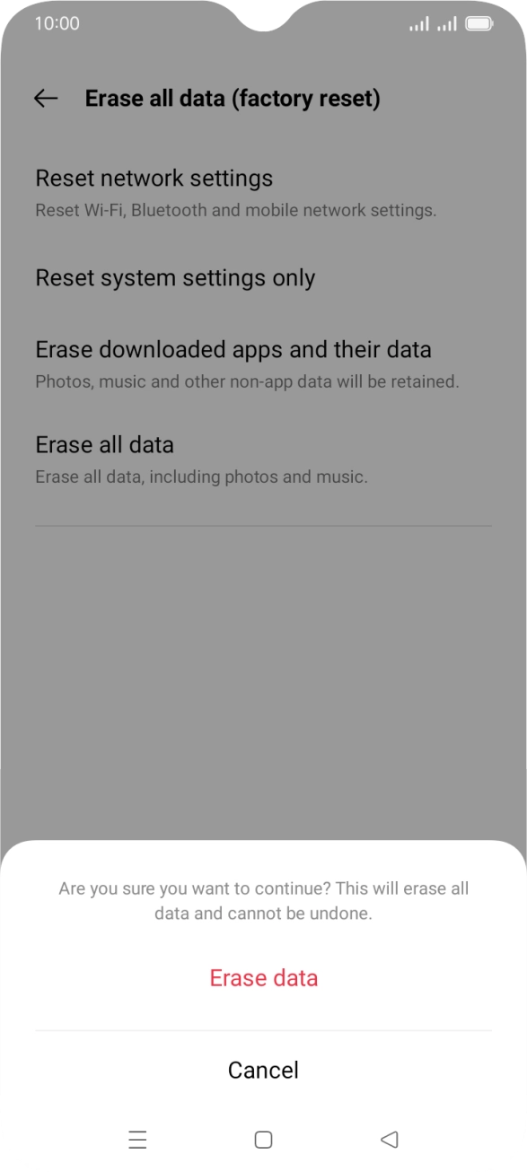 Press Erase data. Wait a moment while the factory default settings are restored. Follow the instructions on the screen to set up your phone and prepare it for use.