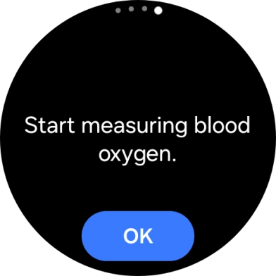 Press OK and wait while your smartwatch measures your blood oxygen level. Press OK and wait while your smartwatch measures your blood oxygen level.