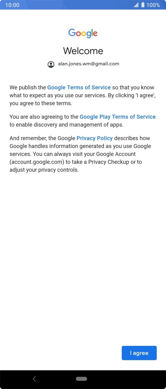 Press I agree and follow the instructions on the screen to select settings for your Google account.