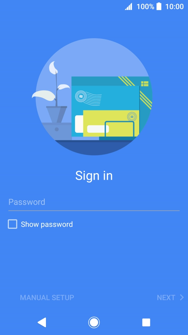 Press Password and key in the password for your email account. Press Password and key in the password for your email account.