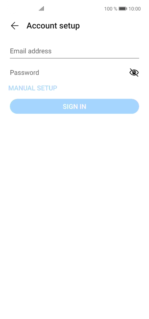 Press Email address and key in your email address. Press Email address and key in your email address.
