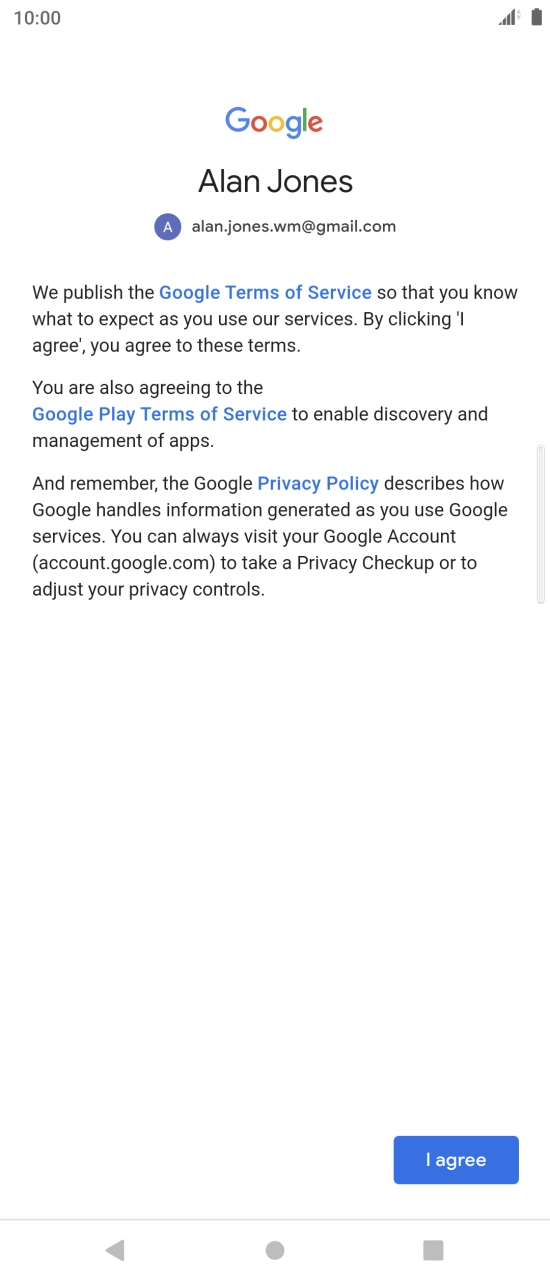 Press I agree and follow the instructions on the screen to select settings for your Google account.
