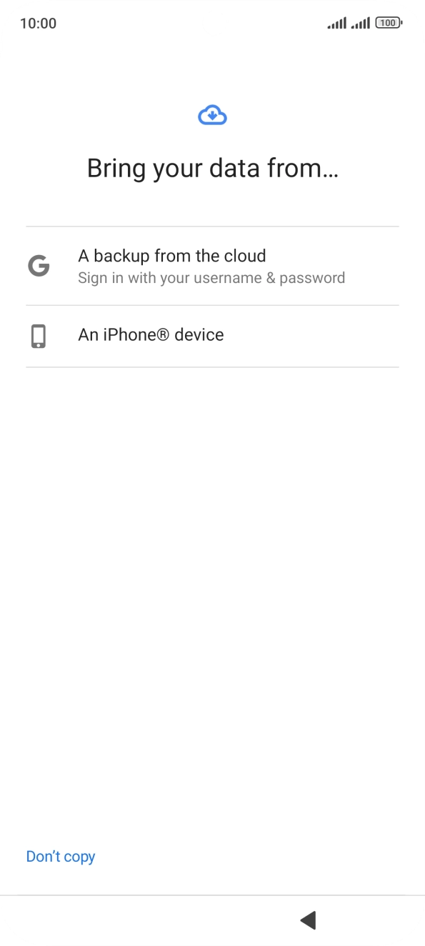 Press the required setting and follow the instructions on the screen to transfer the content from the other phone and finish the activation of your phone.