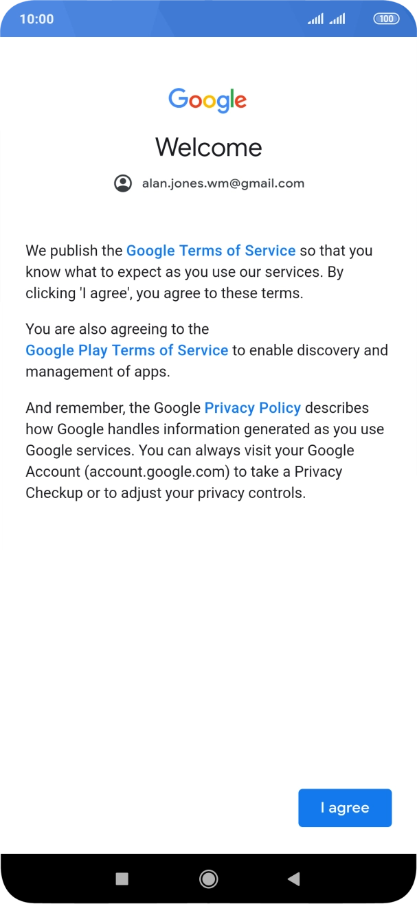 Press I agree and follow the instructions on the screen to select settings for your Google account.