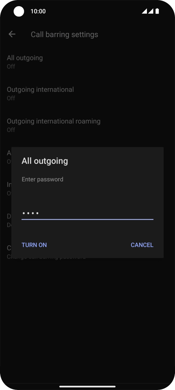 Key in your barring password and press TURN ON.