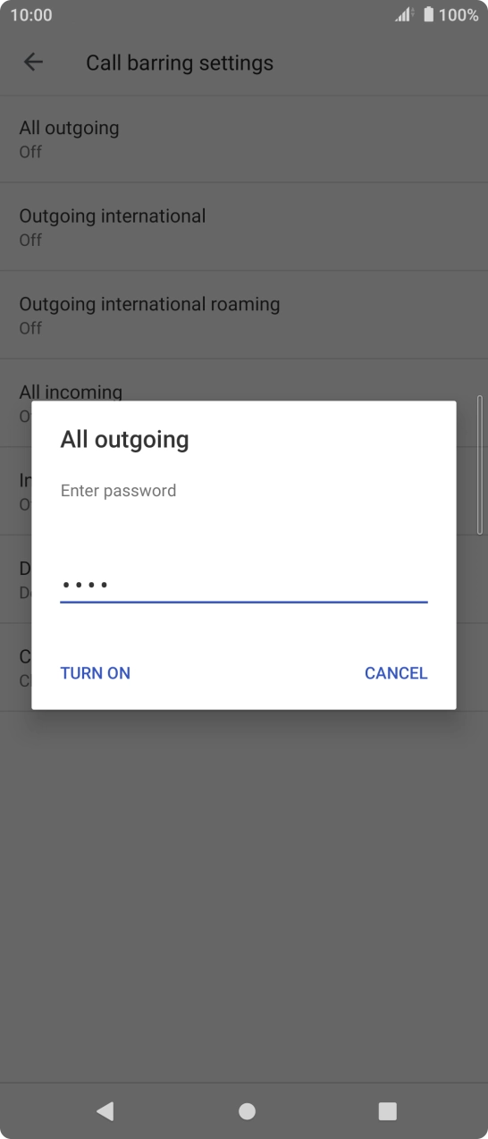 Key in your barring password and press TURN ON. Key in your barring password and press TURN ON.
