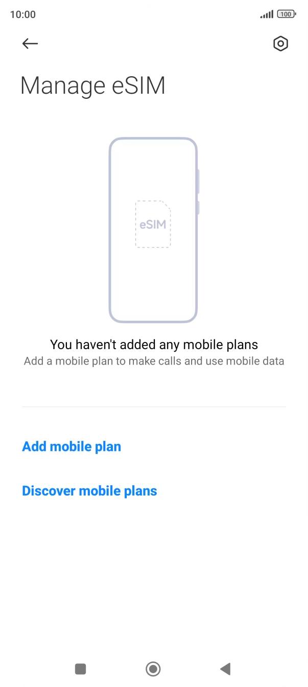 Press Add mobile plan. Press Add mobile plan.