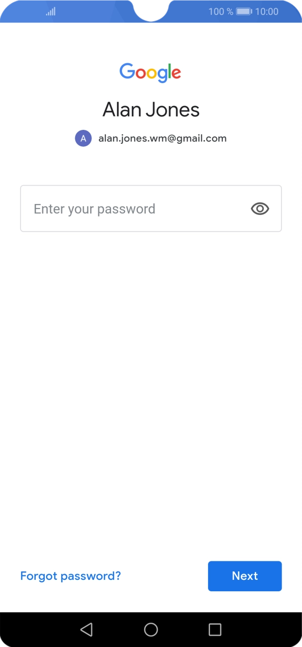 Press the field below 'Enter your password' and key in the password for your Google account.